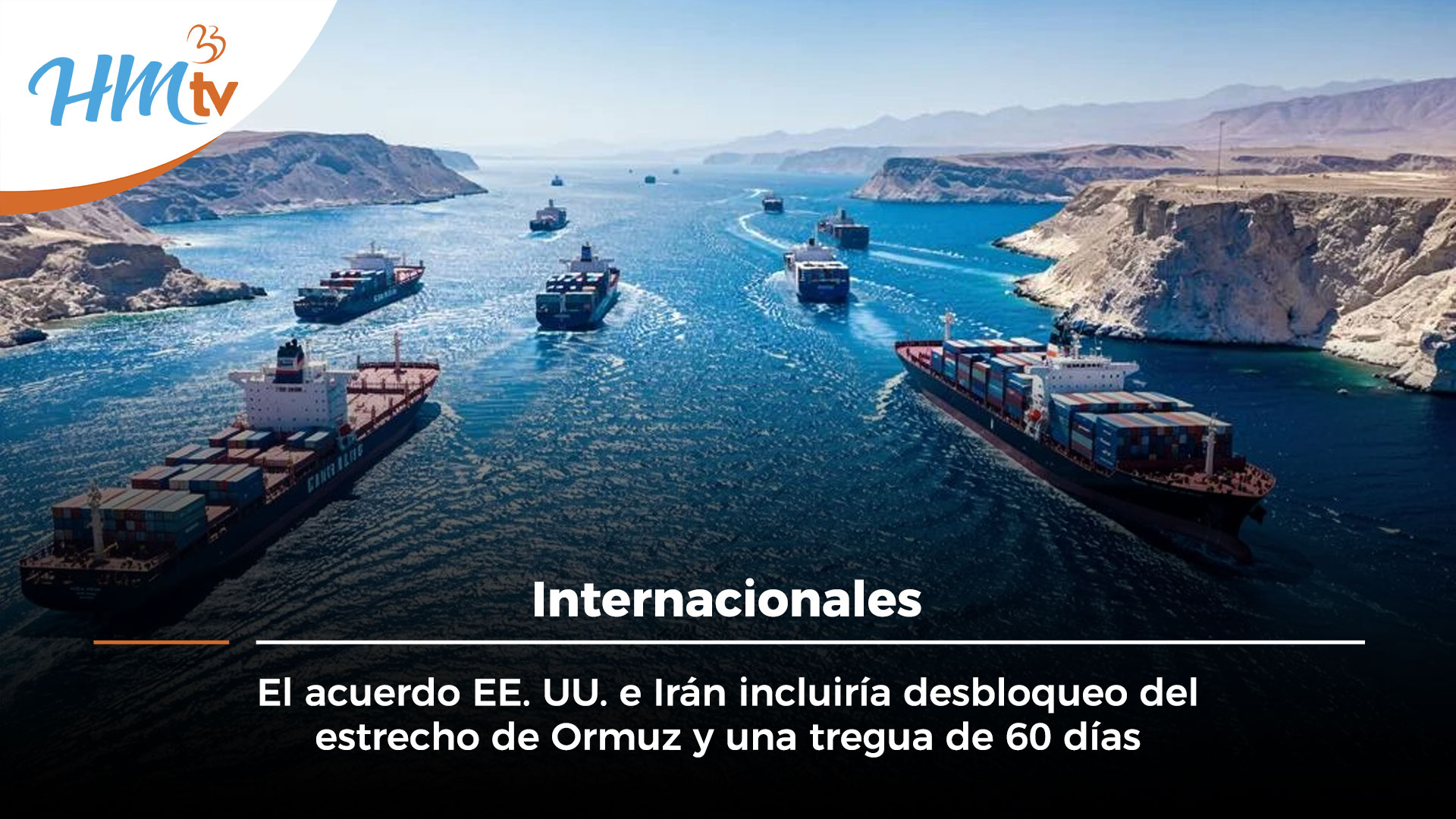 El acuerdo EE. UU. e Irán incluiría desbloqueo del estrecho de Ormuz y una tregua de 60 días