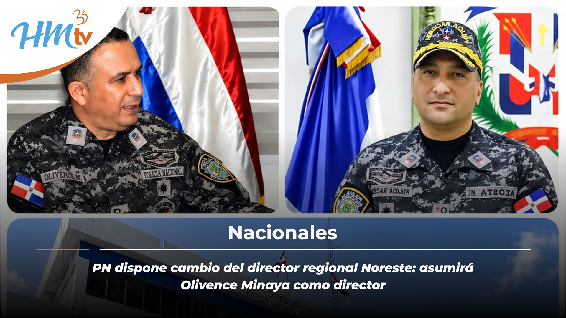 PN dispone cambio del director regional Noreste: asumirá Olivence Minaya como director